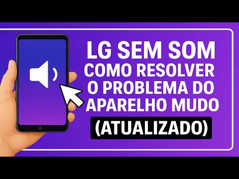 LG MUDO? SEM SOM? O que fazer?