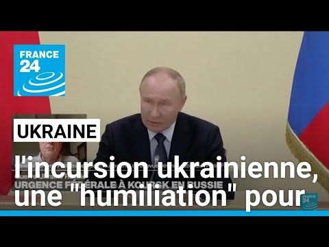 Incursion ukrainienne en Russie, une nouvelle humiliation pour Vladimir Poutine • FRANCE 24