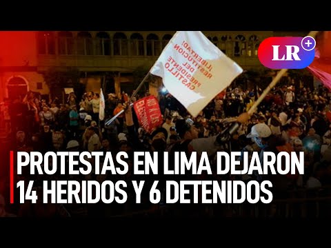 PROTESTAS EN LIMA dejaron 14 HERIDOS y 6 DETENIDOS según Defensoría del Pueblo | #LR