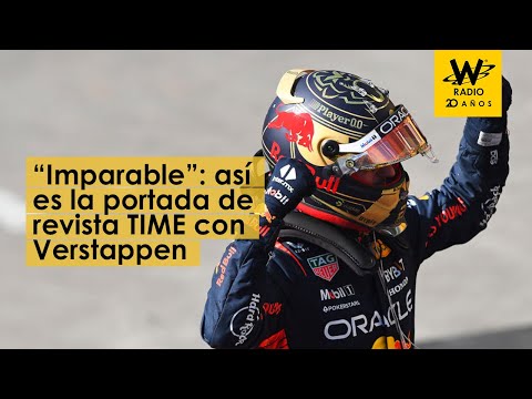 “Imparable”: así es la portada de revista TIME con Verstappen