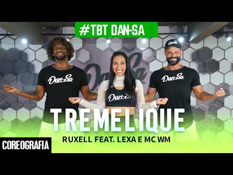 Tremelique - Ruxell feat. Lexa e MC WM - #TBT Dan-Sa / Daniel Saboya (Coreografia)