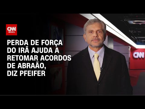 ​Perda de força do Irã ajuda a retomar acordos de Abraão, diz Pfeifer | CNN BRASIL