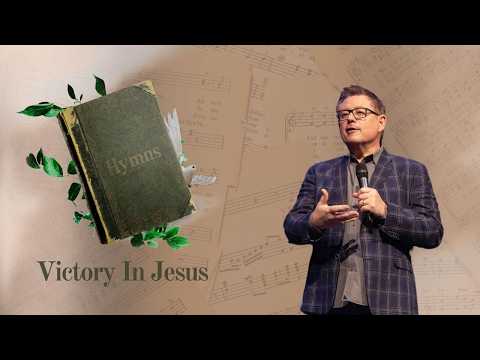 Hymns - Victory In Jesus | Message