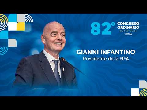 82° CONGRESO ORDINARIO CONMEBOL | GIANNI INFANTINO, Presidente de la FIFA