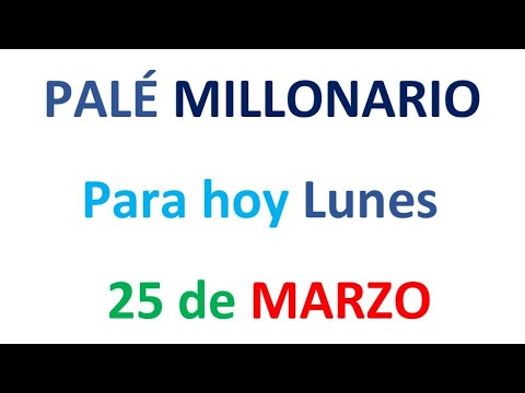 PALÉ MILLONARIO PARA HOY LUNES 25 de MARZO, EL CAMPEÓN DE LOS NÚMEROS