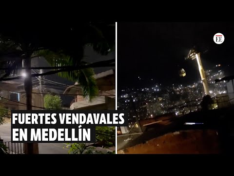 Así se vieron los fuertes vientos reportados en Medellín, Envigado y Girardota | El Espectador