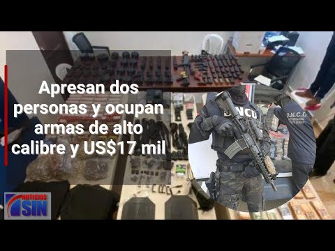 Apresan dos personas y ocupan armas de alto calibre y US$17 mil