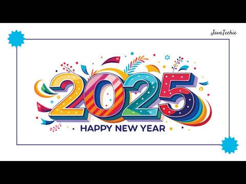 🎉 Welcome 2025 ! 🌟 A New Year Full of Joy, Hope & Happiness | @Javatechie