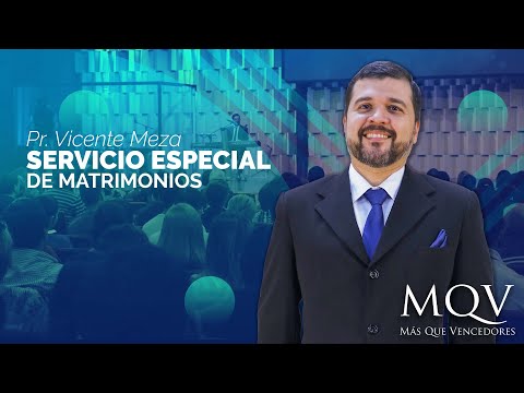 Prédica del Pastor Vicente Meza - Servicio Especial de Matrimonios