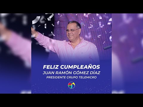 Feliz Cumpleaños Juan Ramón Gómez Díaz | De Extremo a Extremo