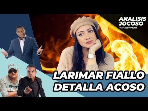 ANALISIS JOCOSO - LARIMAR FIALLO DETALLA COMO EL AGENTE SE PASO DE FRECO CON ELLA