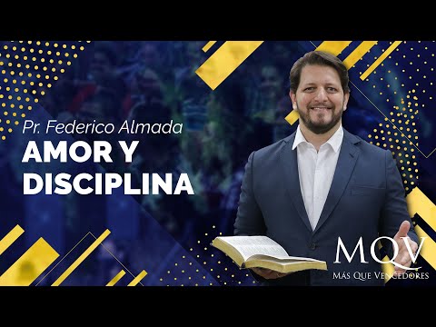 Amor y disciplina - Prédica del Pr. Federico Almada #MQVpy