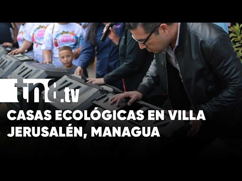 Casas ecológicas en Villa Jerusalén-Managua, esfuerzo de familias y autoridades - Nicaragua