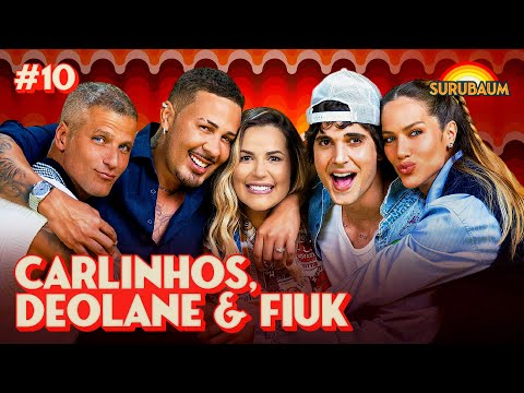 CARLINHOS MAIA, DEOLANE E FIUK - SURUBAUM #10