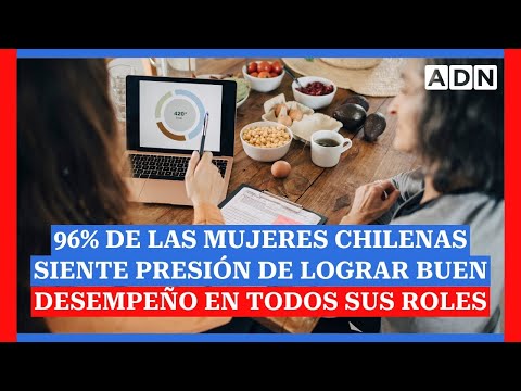 Un 96% de las mujeres chilenas siente presión de lograr buen desempeño en todos sus roles