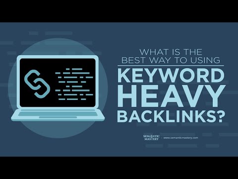 What Is The Best Way In Using Keyword Heavy Backlinks?