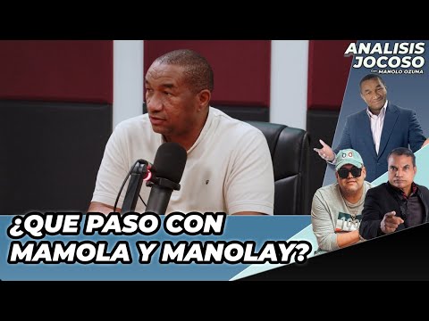 MANOLO OZUNA EXPLICA QUE PASO CON MAMOLA Y MANOLAY