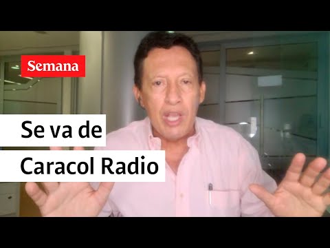 Óscar Rentería cuenta porqué lo despidieron de Caracol Radio | Semana Noticias