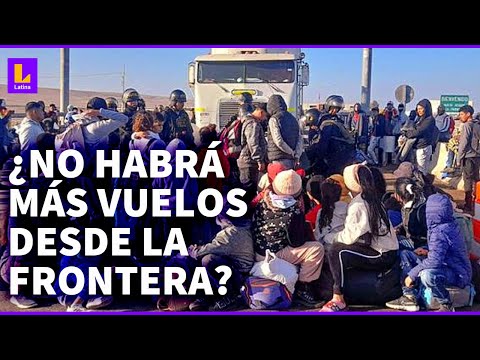 ¿Se acabaron los vuelos humanitarios para extranjeros desde la frontera de Chile con Perú?