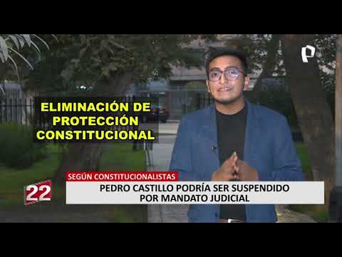 Presidente Pedro Castillo podría ser suspendido por mandato judicial, según constitucionalistas