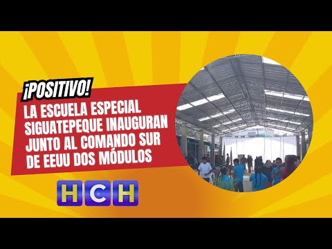 ¡Positivo! la escuela especial Siguatepeque inauguran junto al comando sur de EEUU dos módulos