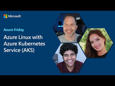 Azure Linux with Azure Kubernetes Service (AKS) | Azure Friday
