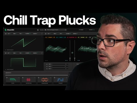 Chill Trap Plucks with WaveOSC