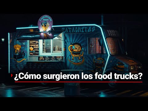 Food trucks, una manera innovadora de comer ¿Cómo surgieron estos camiones de comida?