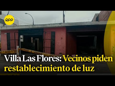 Vecinos de Villa Las Flores piden que se restablezca el servicio eléctrico luego de incendio