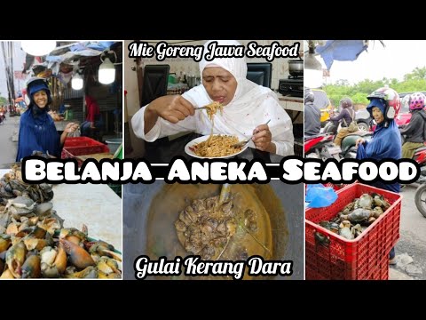 Belanja Seafood Buat Oleh Oleh, Masak Aneka Seafood, Gulai Kerang Dara, Mie Goreng Jawa Seafood