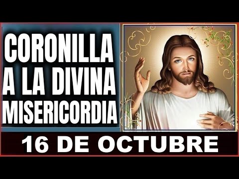 La Coronilla De La Divina Misericordia  Miércoles 16 de Octubre de 2024