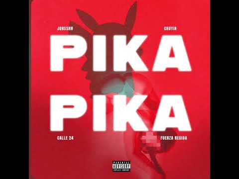 Fuerza Regida ,Calle 24 ,Jorsshh ,Chuyin - Pika Pika