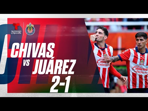 Highlights & Goles | Chivas vs Juárez 2-1 | Telemundo Deportes