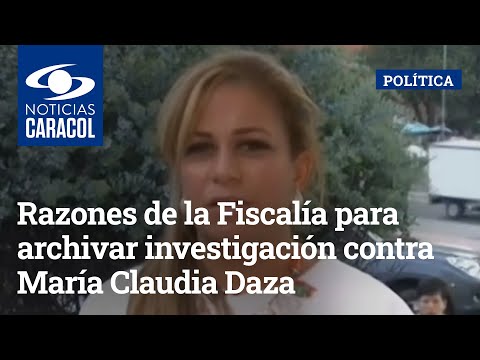 Razones de la Fiscalía para archivar investigación contra María Claudia Daza por Ñeñepolítica