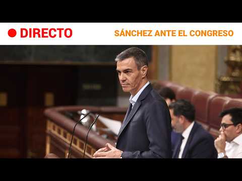 🔴DIRECTO | CONGRESO: PEDRO SÁNCHEZ COMPARECE por la CORRUPCIÓN y el CONSEJO EUROPEO | RTVE Noticias