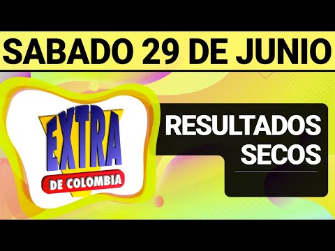 Resultado SECOS Lotería EXTRA DE COLOMBIA Sábado 29 de Junio de 2024  SECOS