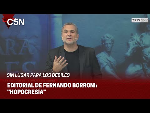 EDITORIAL de FERNANDO BORRONI en SIN LUGAR PARA LOS DÉBILES: ¨HIPOCRESÍA¨