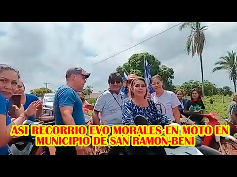 EVO MORALES FUE RECIBIDO CON ALEGRIA EN MUNICIPIO DE SAN RAMON EN EL BENI  DONDE RECORRIO EN MOTO..