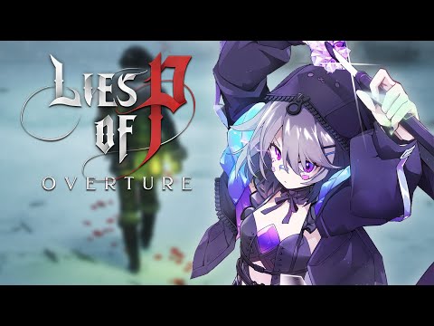 【Lies of P Overture】IT'S SO OVER(TURE)