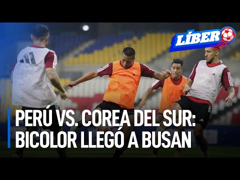 Selección peruana llegó a Busan para enfrentar a Corea del Sur | Líbero