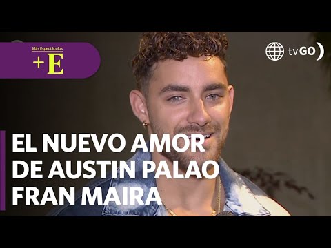 Austin Palao y su nuevo amor, Fran Maira | Más Espectáculos (HOY)