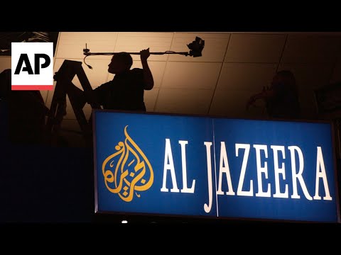 AP explains Israel's decision to bar Al Jazeera