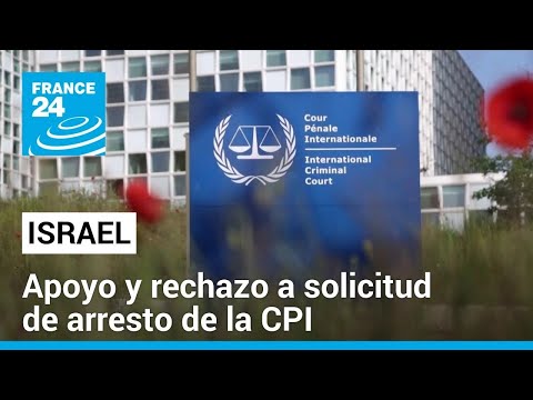 Israel pide a naciones civilizadas rechazar petición de arresto de la CPI contra sus líderes