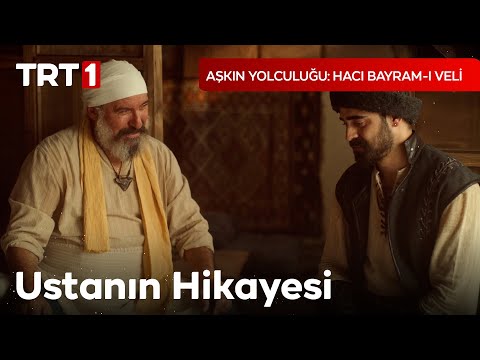 Ustanın Hikayesi - Aşkın Yolculuğu: Hacı Bayram-ı Veli 4. Bölüm