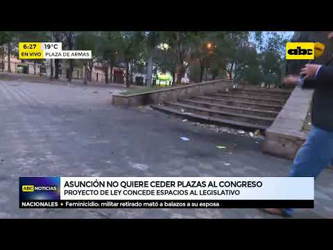 Asunción no quiere ceder plazas al Congreso