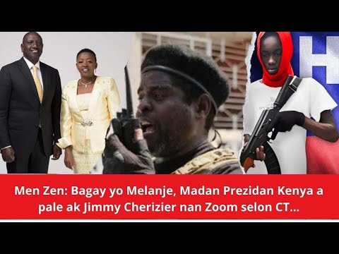 Men Zen: Bagay yo Melanje, Madan Prezidan Kenya a rele Jimmy Cherizier Barbecue nan Zoom selon CT
