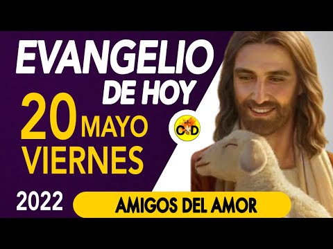 LECTURA del DÍA de HOY Viernes 20 de Mayo de 2022  EVANGELIO de HOY | Católico al Día