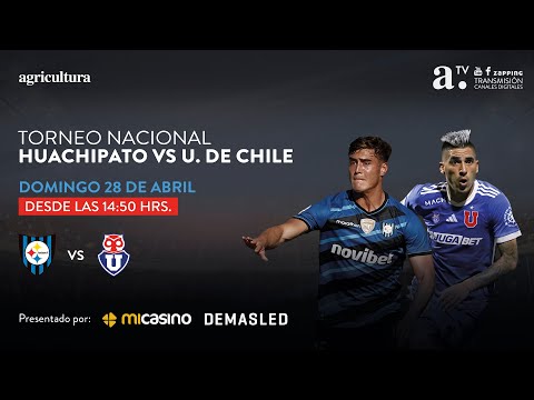 HUACHIPATO VS UNIVERSIDAD DE CHILE - TORNEO NACIONAL - FECHA 10 - 28 de abril 2024