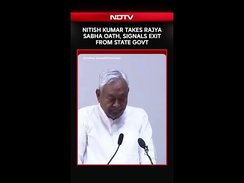 Nitish Kumar Takes Rajya Sabha Oath, Signals Exit From State Government