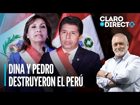 La destrucción del Perú por Dina Boluarte y Pedro Castillo | Claro y Directo con Álvarez Rodrich